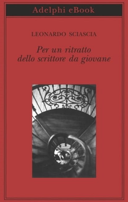 Per un ritratto dello scrittore da giovane, Leonardo Sciascia - Ebook - 9788845986208