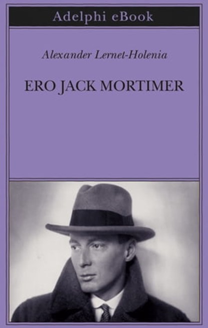 Ero Jack Mortimer, Alexander Lernet-Holenia - Ebook - 9788845986468