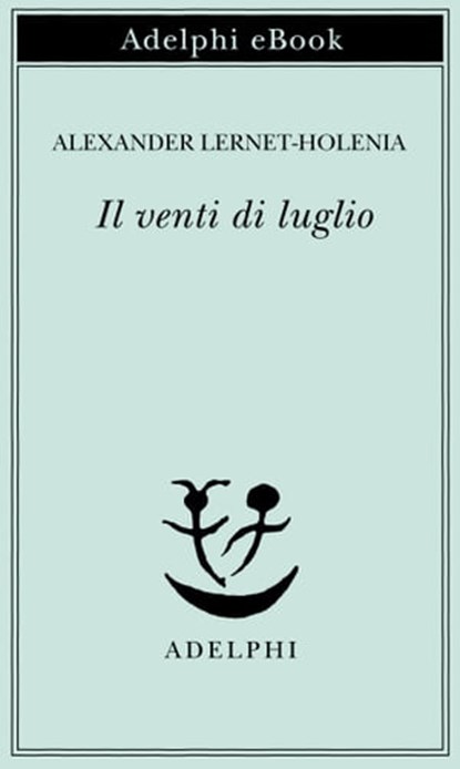 Il venti di luglio, Alexander Lernet-Holenia - Ebook - 9788845986475