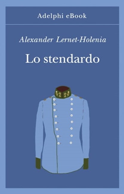 Lo stendardo, Alexander Lernet-Holenia - Ebook - 9788845986482