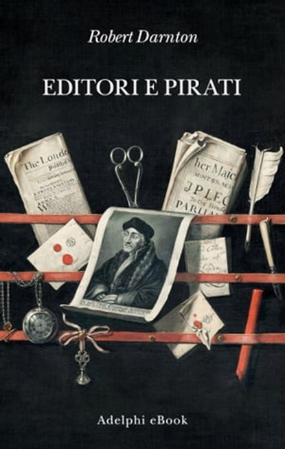 Editori e pirati, Robert Darnton - Ebook - 9788845986611