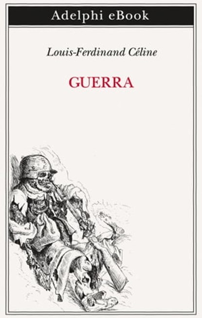 Guerra, Louis-Ferdinand Céline - Ebook - 9788845986703