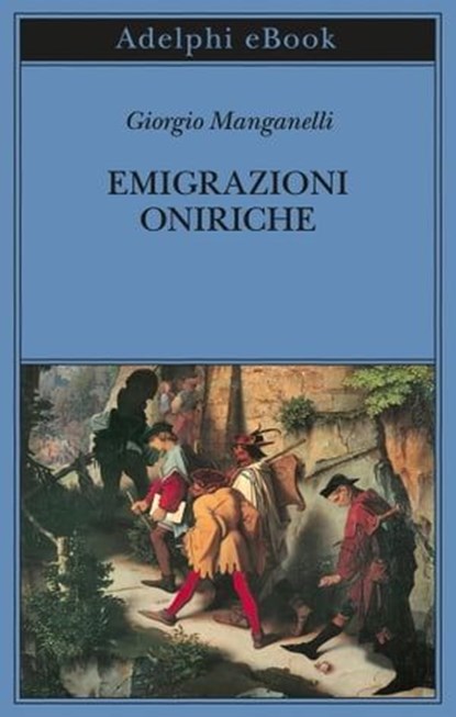 Emigrazioni oniriche, Giorgio Manganelli - Ebook - 9788845986741