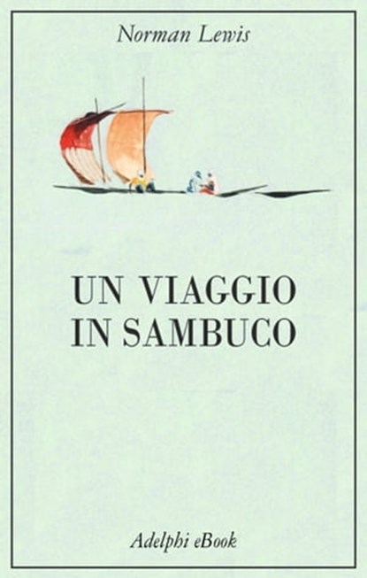 Un viaggio in sambuco, Norman Lewis - Ebook - 9788845986840
