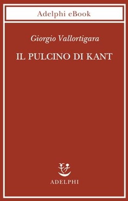 Il pulcino di Kant, Giorgio Vallortigara - Ebook - 9788845986925