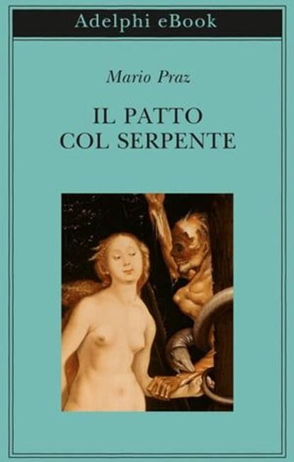 Il patto col serpente, Mario Praz - Ebook - 9788845986970