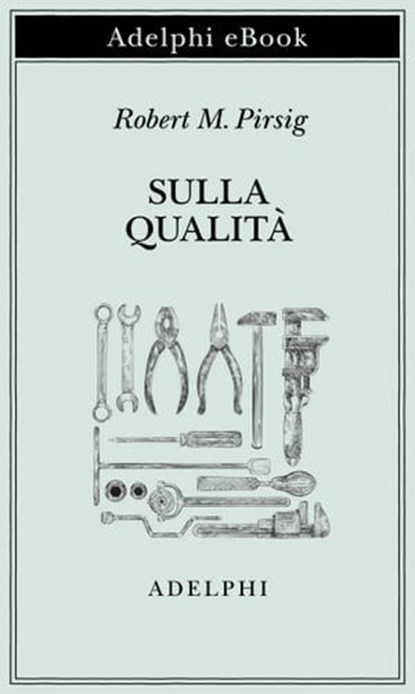 Sulla Qualità, Robert M. Pirsig - Ebook - 9788845987243