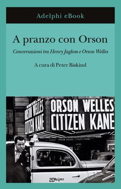 A pranzo con Orson, Orson Welles ; Henry Jaglom ; Tatti Sanguineti - Ebook - 9788845987670