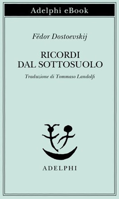 Ricordi dal sottosuolo, Fëdor Dostoevskij - Ebook - 9788845987878