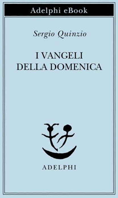 I Vangeli della domenica, Sergio Quinzio - Ebook - 9788845987939