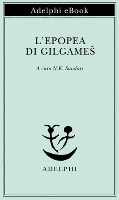 L’epopea di Gilgameš, Anonimo - Ebook - 9788845987977