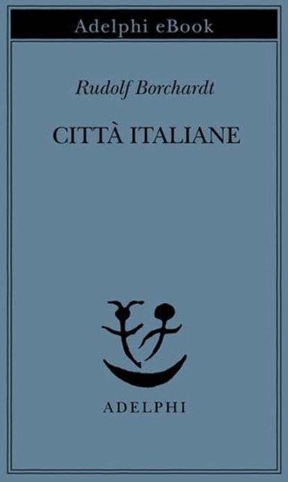Città italiane, Rudolf Borchardt - Ebook - 9788845988318