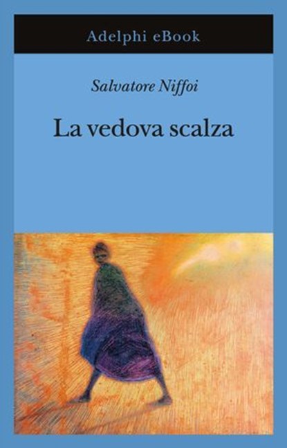 La vedova scalza, Salvatore Niffoi - Ebook - 9788845988622