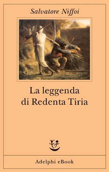 La leggenda di Redenta Tiria, Salvatore Niffoi - Ebook - 9788845988684