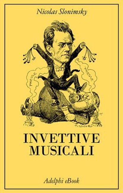 Invettive musicali, Nicolas Slonimsky - Ebook - 9788845988844