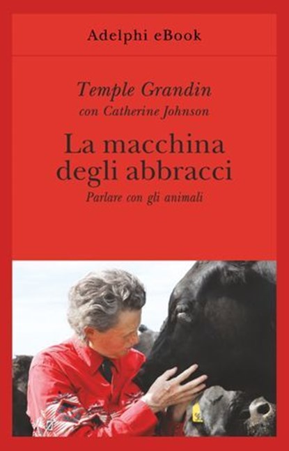 La macchina degli abbracci, Temple Grandin ; Catherine Johnson - Ebook - 9788845988882