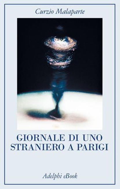 Giornale di uno straniero a Parigi, Curzio Malaparte - Ebook - 9788845988998