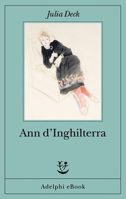 Ann d’Inghilterra, Julia Deck - Ebook - 9788845989070