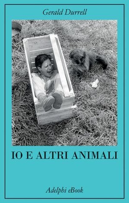 Io e altri animali, Gerald Durrell - Ebook - 9788845989452