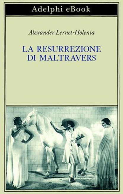 La resurrezione di Maltravers, Alexander Lernet-Holenia - Ebook - 9788845989599