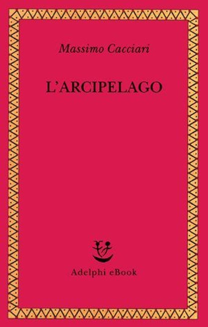 L’Arcipelago, Massimo Cacciari - Ebook - 9788845989742