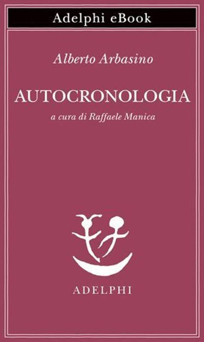 Autocronologia, Alberto Arbasino - Ebook - 9788845989797