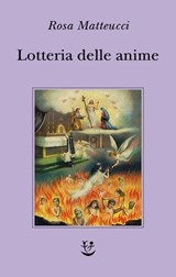 Lotteria delle anime - Rosa Matteucci - 9788845989940