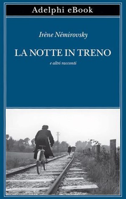 La notte in treno, Irène Némirovsky - Ebook - 9788845989964