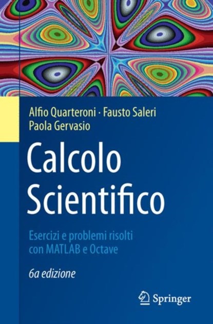 Calcolo Scientifico, Alfio Quarteroni ; Fausto Saleri ; Paola Gervasio - Paperback - 9788847039520