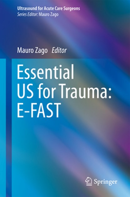 Essential US for Trauma: E-FAST, Mauro Zago - Paperback - 9788847052734