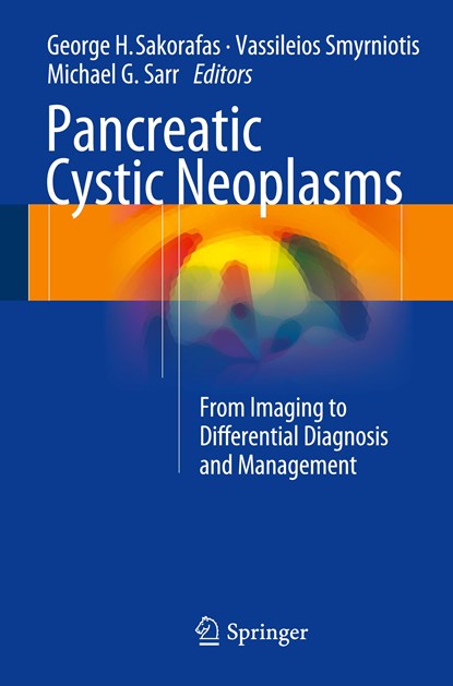 Pancreatic Cystic Neoplasms, George H. Sakorafas ; Vassileios Smyrniotis ; Michael G. Sarr - Paperback - 9788847057074