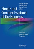 Simple and Complex Fractures of the Humerus | Filippo Castoldi ; Davide Blonna ; Marco Assom | 