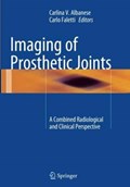 Imaging of Prosthetic Joints | Carlina V. Albanese ; Carlo Faletti | 