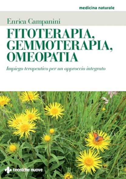 Fitoterapia, Gemmoterapia, Omeopatia, Enrica Campanini - Ebook - 9788848133999