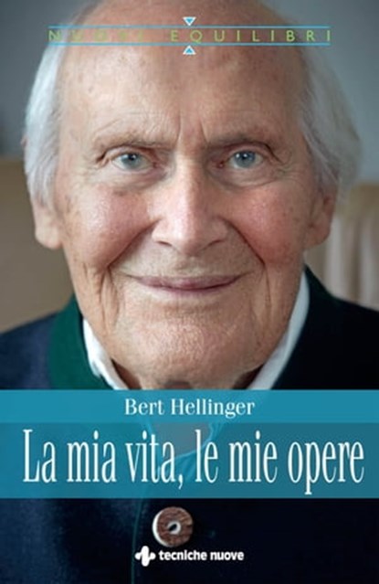 La mia vita, le mie opere, Bert Hellinger ; Hanne-Lore Heilmann - Ebook - 9788848139021