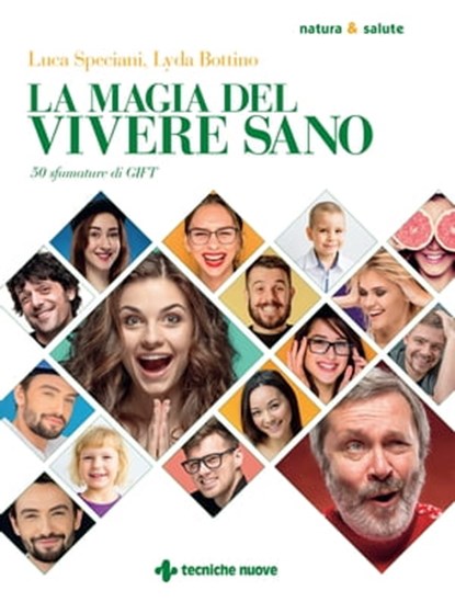 La magia del vivere sano, Luca Speciani ; Lyda Bottino - Ebook - 9788848139601