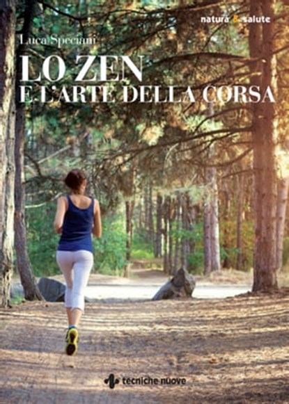 Lo zen e l'arte della corsa, Luca Speciani - Ebook - 9788848142625