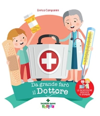 Da grande farò il Dottore, Enrica Campanini - Ebook - 9788848142779