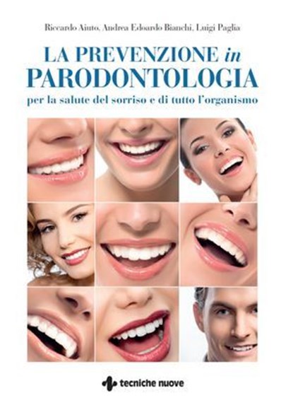 La prevenzione in parodontologia, Riccardo Aiuto ; Luigi Paglia ; Andrea Edoardo Bianchi - Ebook - 9788848146623