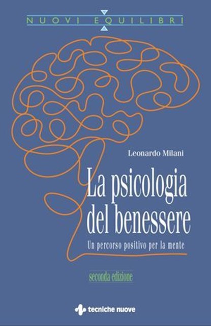 La psicologia del benessere, Leonardo Milani - Ebook - 9788848148818