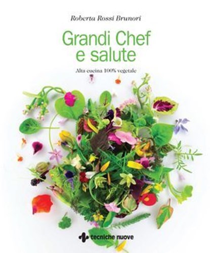 Grandi Chef e salute, Roberta Rossi Brunori - Ebook - 9788848149051
