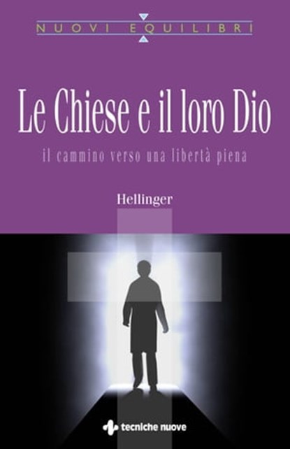 Le chiese e il loro Dio, Bert Hellinger - Ebook - 9788848150699