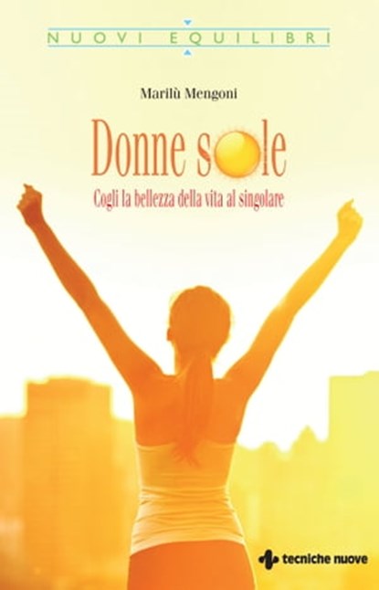Donne sOle, Marilù Mengoni - Ebook - 9788848150873