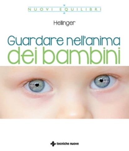 Guardare nell'anima dei bambini, Bert Hellinger - Ebook - 9788848151030