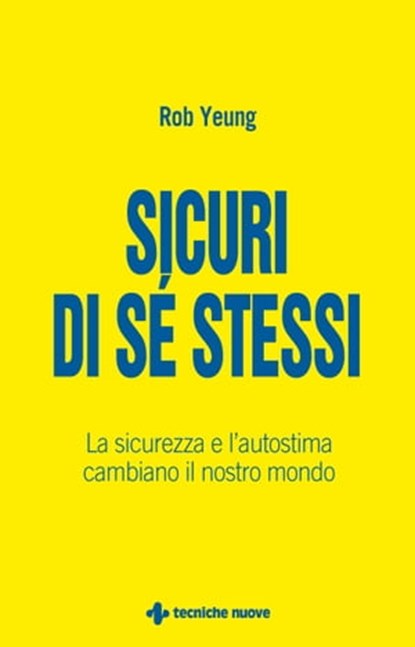 Sicuri di sé stessi, Rob Yeung - Ebook - 9788848151146