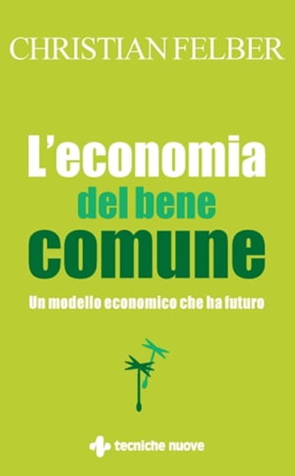 L’economia del bene comune, Christian Felber - Ebook - 9788848151160
