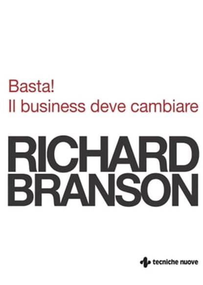 Basta! Il business deve cambiare, Richard Branson - Ebook - 9788848151184