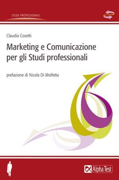 Marketing e comunicazione per gli studi professionali, Claudio Cosetti - Ebook - 9788848315685