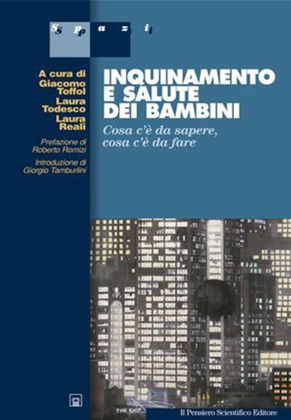 Inquinamento e salute dei bambini, Giacomo Toffol ; Laura Todesco ; Laura Reali - Ebook - 9788849003703