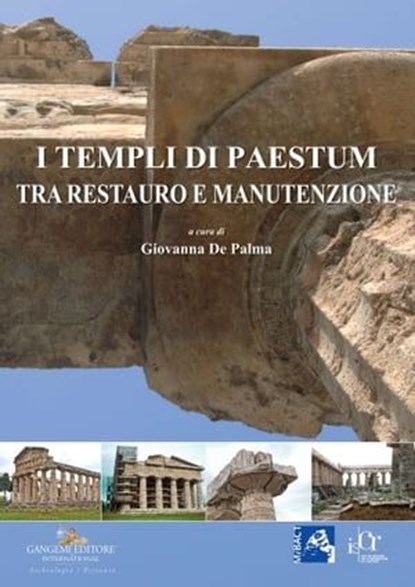 I templi di Paestum, Antonella Altieri ; Marco Bartolini ; Stefano Bertuzzi ; Michele Brigante ; Donatella Campanile ; Fabio Candotto Carniel ; Gisella Capponi ; Rita Ciardi ; Marina Cipriani ; Paola Coghi ; Salvatore D'Agostino ; Giovanna De Palma ; Federica Di Cosimo ; Fran - Ebook - 9788849242942